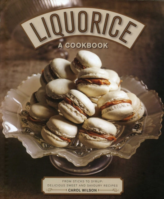 Book cover of: Liquorice: A Cookbook. By: Carol Wilson