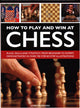 How to Play and Win at Chess, Rules, skills and strategy, from beginner to expert, demonstrated in over 700 step-by-step illustrations 9780754834557 John Saunders