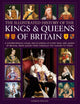 Kings and Queens of Britain, Illustrated History of, A visual encyclopedia of every king and queen of Britain, from Saxon times through the Tudors and Stuarts to today 9780754835578 Charles Phillips