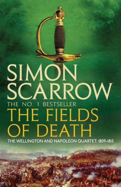 Book cover of: Fields of Death (Wellington and Napoleon 4). By: Simon Scarrow