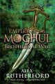 Book cover of: Empire of the Moghul: Brothers at War. By: Alex Rutherford