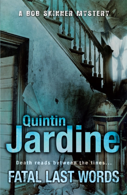 Book cover of: Fatal Last Words (Bob Skinner series, Book 19). By: JARDINE  QUINTIN