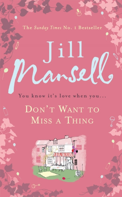 Book cover of: Don't Want To Miss A Thing. By: Jill Mansell