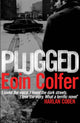 Book cover of: Plugged. By: Eoin Colfer