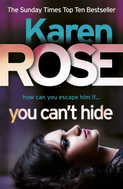 Book cover of: You Can't Hide (The Chicago Series Book 4). By: Karen Rose