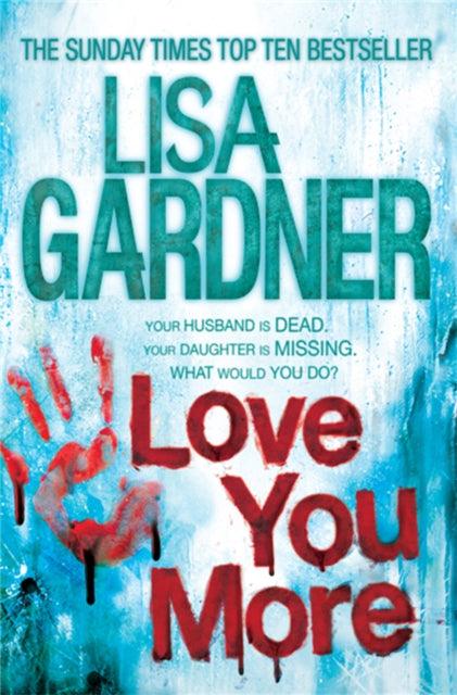Book cover of: Love You More (Detective D.D. Warren 5). By: Lisa Gardner