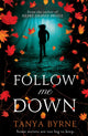 Book cover of: Follow Me Down. By: Tanya Byrne