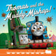 Thomas & Friends: Thomas and the Muddy Mishap 9780755504121 Thomas & Thomas & Friends