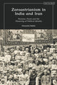 Book cover of: Zoroastrianism in India and Iran. By: Alexandra Buhler