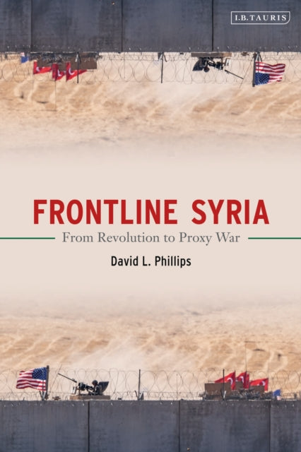 Book cover of: Frontline Syria. By: David L. Phillips