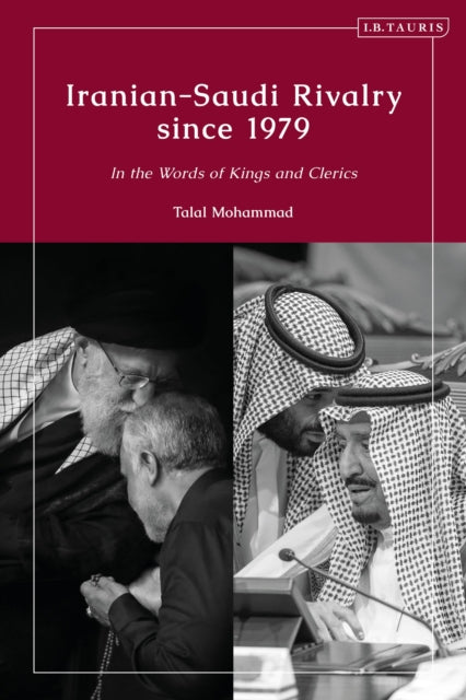 Book cover of: Iranian-Saudi Rivalry since 1979. By: Talal Mohammad