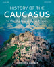 Book cover of: History of the Caucasus. By: Christoph Baumer