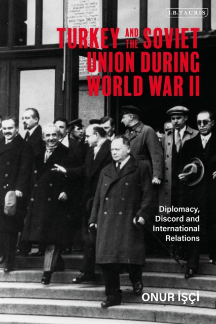 Book cover of: Turkey and the Soviet Union During World War II. By: Onur Isci