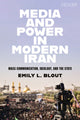 Book cover of: Media and Power in Modern Iran. By: E. L. Blout