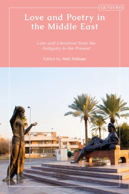 Book cover of: Love and Poetry in the Middle East. By: Atef Alshaer
