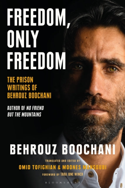 Book cover of: Freedom, Only Freedom. By: Behrouz Boochani