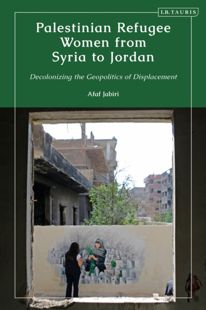 Book cover of: Palestinian Refugee Women from Syria to Jordan. By: Afaf Jabiri