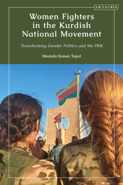 Book cover of: Women Fighters in the Kurdish National Movement. By: Mustafa Kemal Topal