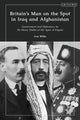 Book cover of: Britain’s Man on the Spot in Iraq and Afghanistan. By: Ann Wilks