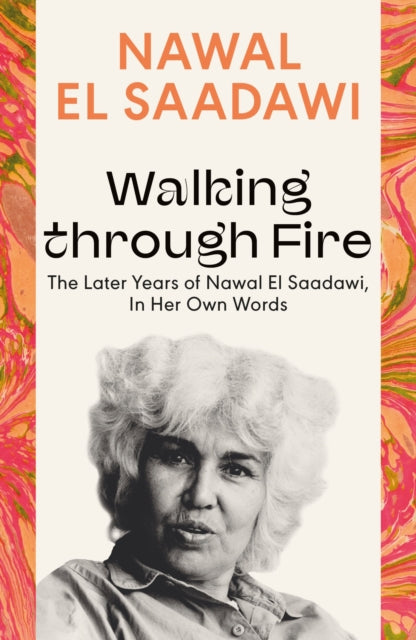 Book cover of: Walking through Fire. By: Nawal El Saadawi