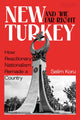 Book cover of: New Turkey and the Far Right. By: Selim Koru