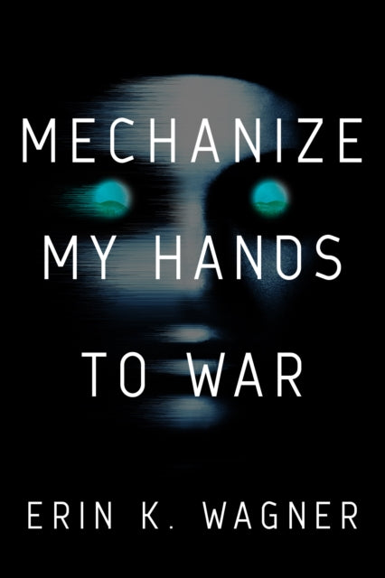 Book cover of: Mechanize My Hands to War. By: Wagner Wagner