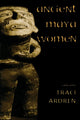 Book cover of: Ancient Maya Women. By: Traci Ardren
