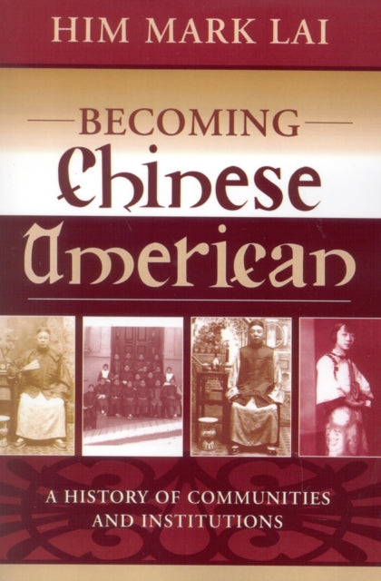 Book cover of: Becoming Chinese American. By: Lai Him Mark