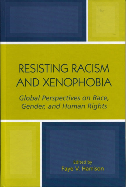 Book cover of: Resisting Racism and Xenophobia. By: Faye V. Harrison