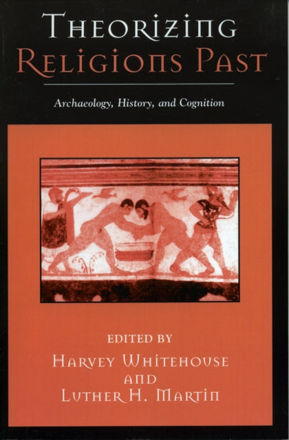 Book cover of: Theorizing Religions Past. By: Whitehouse Harvey