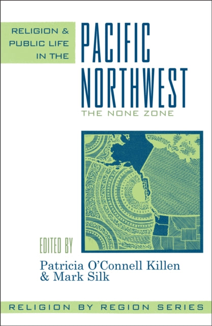 Book cover of: Religion and Public Life in the Pacific Northwest. By: Killen Patricia O'Connell
