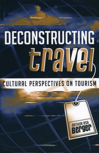 Book cover of: Deconstructing Travel. By: Arthur Asa Berger