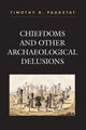 Book cover of: Chiefdoms and Other Archaeological Delusions. By: Timothy R. Pauketat
