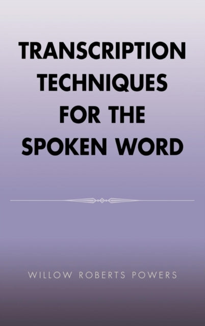 Book cover of: Transcription Techniques for the Spoken Word