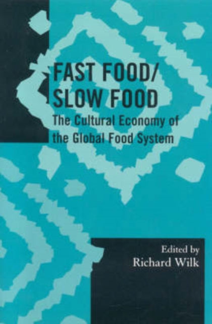 Book cover of: Fast Food/Slow Food. By: Richard R. Wilk