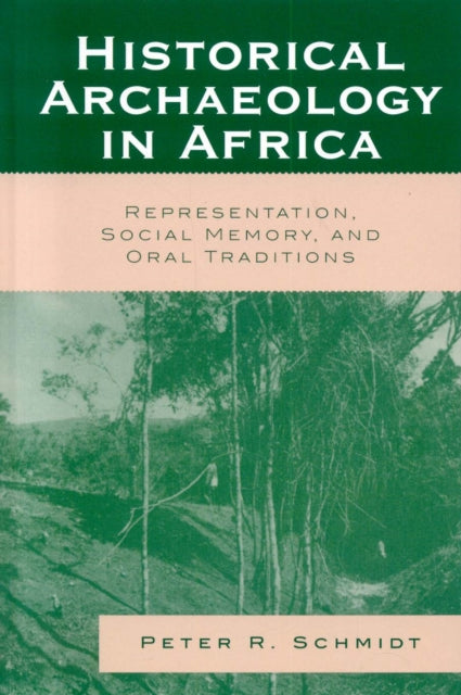 Book cover of: Historical Archaeology in Africa. By: Peter R. Schmidt
