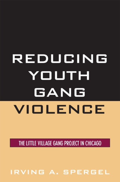 Book cover of: Reducing Youth Gang Violence. By: Irving A. Spergel