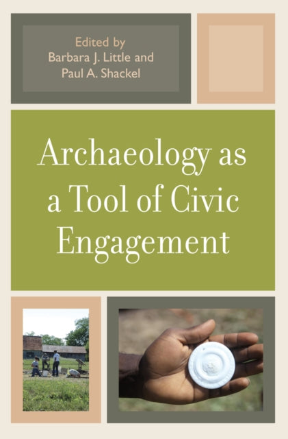 Book cover of: Archaeology as a Tool of Civic Engagement. By: Barbara J. Little