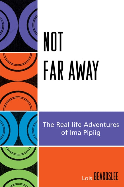 Book cover of: Not Far Away. By: Lois Beardslee