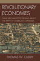 Book cover of: Revolutionary Economies. By: Thomas W. Cuddy