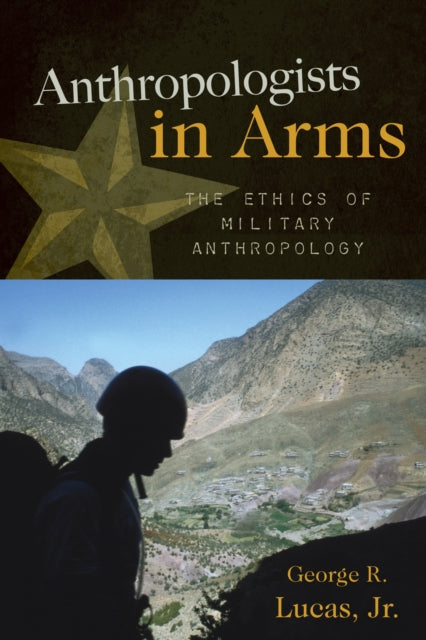Book cover of: Anthropologists in Arms. By: George R. Lucas