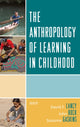 Book cover of: Anthropology of Learning in Childhood. By: David F. Lancy