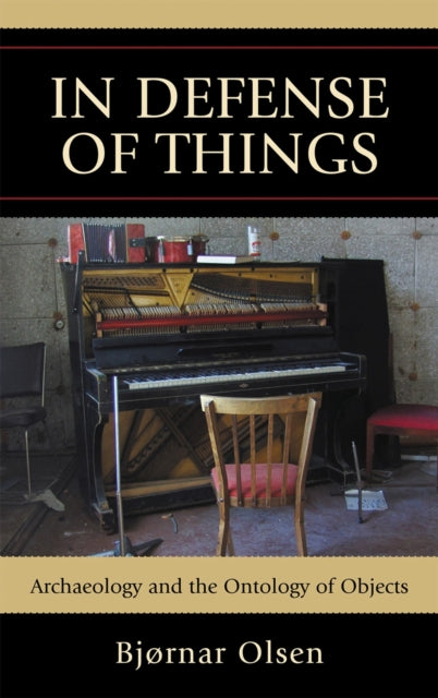 Book cover of: In Defense of Things. By: Bjørnar Olsen