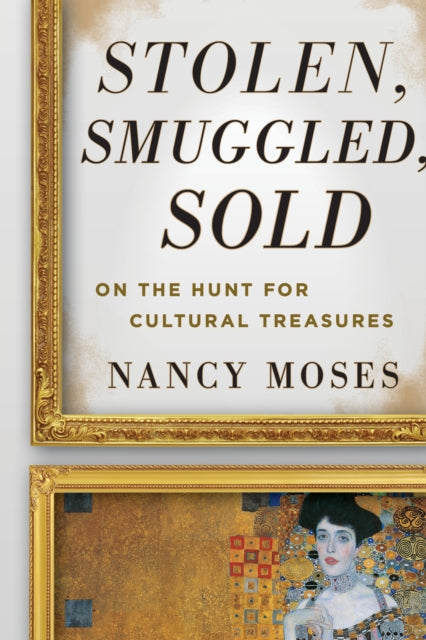 Book cover of: Stolen, Smuggled, Sold. By: Nancy Moses