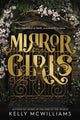 Book cover of: Mirror Girls. By: Kelly McWilliams