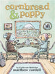 Book cover of: Cornbread & Poppy. By: Matthew Cordell