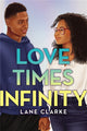 Book cover of: Love Times Infinity. By: Lane Clarke