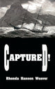 Book cover of: Captured!. By: Rhonda  Hanson Weaver