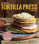 Book cover of: Ultimate Tortilla Press Cookbook. By: Dotty Griffith