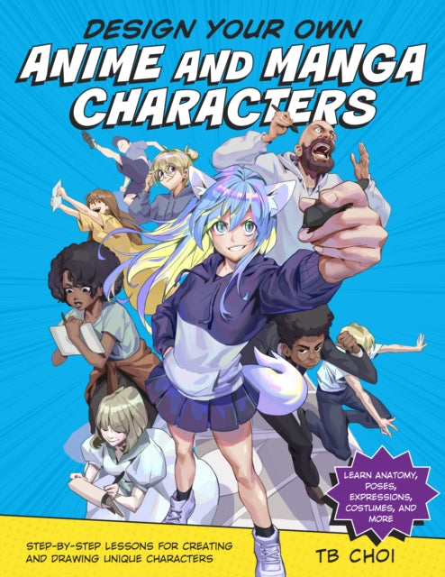Book cover of: Design Your Own Anime and Manga Characters. By: TB Choi